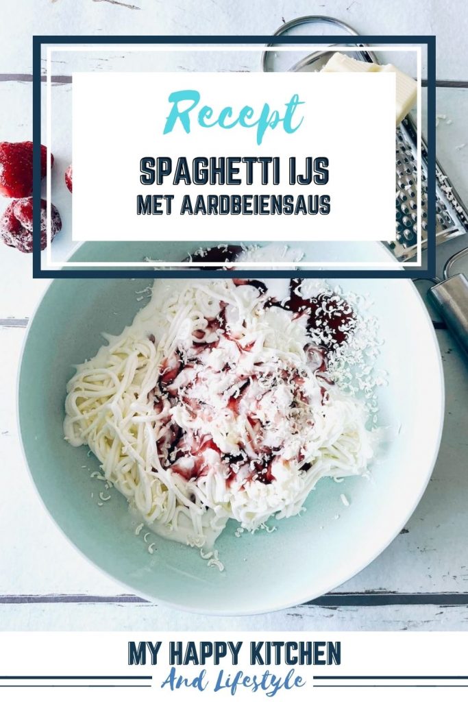 Grijpen Doordeweekse dagen huid Spaghetti ijs - My happy kitchen & lifestyle